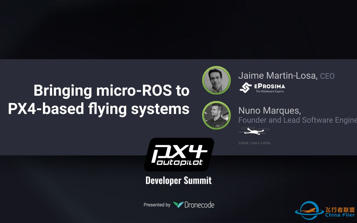 【PX4开源飞控无人机】将micro-ROS引入基于PX4的飞行系统 | Jaime Martin-Losa | PX4线上开发者峰会2020·直播录像-1.jpg