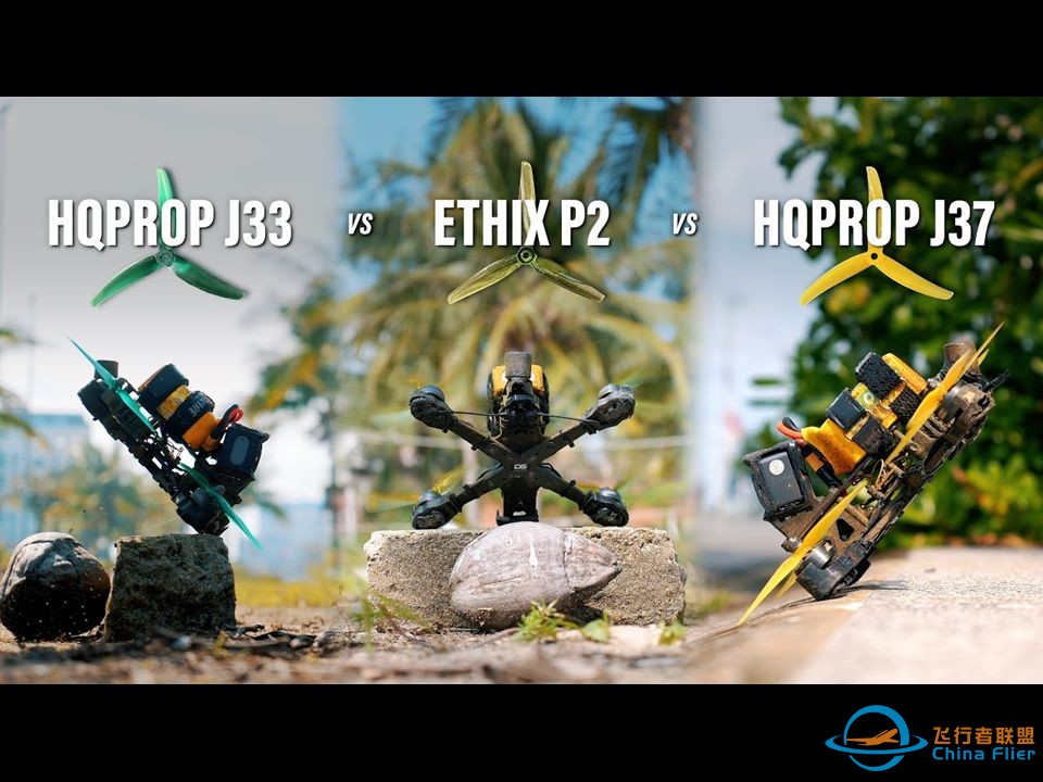 Patrick Watkins# 你选哪个：Ethix P2 vs HQProp J33 vs J37　//英国飞手在越南穿越机花飞桨叶测评-1.jpg